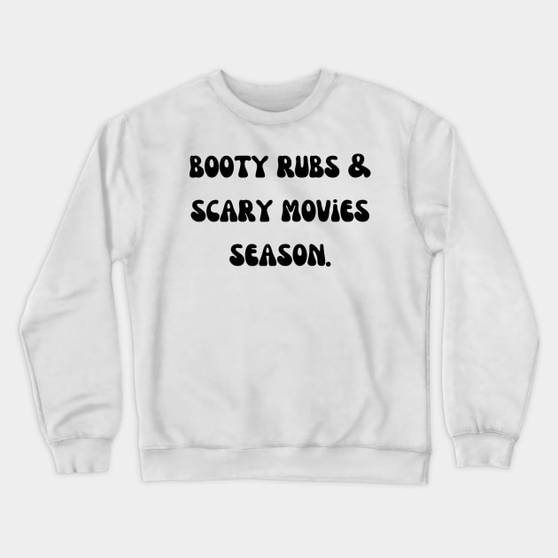 booty rubs & scary movies season Crewneck Sweatshirt by mdr design